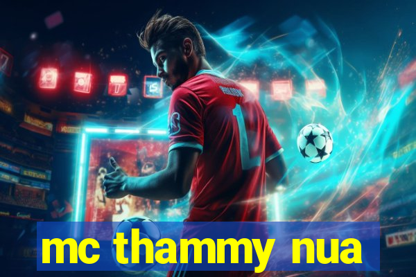 mc thammy nua